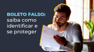 Boleto Falso: Saiba Como Identificar E Se Proteger